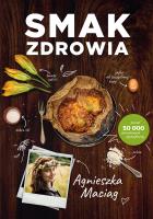 Smak zdrowia. Autor: Agnieszka Maciąg. SmakLiter.pl Okładka książki Smak zdrowia