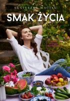 Smak życia w.3. Autor: Agnieszka Maciąg. SmakLiter.pl Okładka książki Smak życia w.3