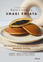 Smaki świata. 100 przepisów inspirowanych podróżami dookoła świata. Autor: Zuza Lisowska. SmakLiter.pl Okładka książki Smaki świata. 100 przepisów inspirowanych podróżami dookoła świata