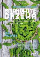Smakowite drzewa. Wydanie rozszerzone. Autor: Małgorzata Kalemba-Drożdż. SmakLiter.pl Okładka książki Smakowite drzewa. Wydanie rozszerzone