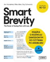 Smart Brevity. The Power of Saying More with Less. Książka o rozwoju zawodowym do czytania po angielsku + słownik. Autor: Jim VandeHei, Mike Allen, Roy Schwartz. SmakLiter.pl Okładka książki Smart Brevity. The Power of Saying More with Less. Książka o rozwoju zawodowym do czytania po angielsku + słownik