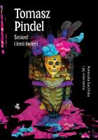 Śmierć i inni święci. Ameryka Łacińska i jej wierzenia. Autor: Pindel Tomasz. SmakLiter.pl Okładka książki Śmierć i inni święci. Ameryka Łacińska i jej wierzenia