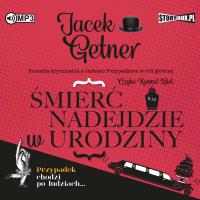 Śmierć nadejdzie w urodziny - Audiobook. Autor: Getner Jacek. SmakLiter.pl Okładka książki Śmierć nadejdzie w urodziny - Audiobook