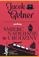 Śmierć nadejdzie w urodziny. Autor: Getner Jacek. SmakLiter.pl Okładka książki Śmierć nadejdzie w urodziny