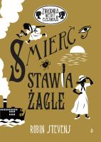 Śmierć stawia żagle. Zbrodnia niezbyt elegancka. Tom 10. Autor: Robin Stevens. SmakLiter.pl Okładka książki Śmierć stawia żagle. Zbrodnia niezbyt elegancka. Tom 10