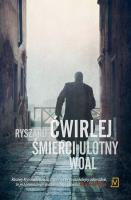 Śmierci ulotny woal. Autor: Ćwirlej Ryszard. SmakLiter.pl Okładka książki Śmierci ulotny woal