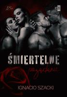 Śmiertelne pożądanie. Autor: Ignacio Szacki. SmakLiter.pl Okładka książki Śmiertelne pożądanie