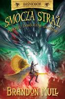 Smocza Straż. Tom 5. Powrót zabójców smoków. Autor: Brandon Mull. SmakLiter.pl Okładka książki Smocza Straż. Tom 5. Powrót zabójców smoków
