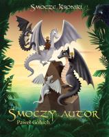 Smocze Kroniki T.3 Smoczy autor. Autor: Paweł Gołuch. SmakLiter.pl Okładka książki Smocze Kroniki T.3 Smoczy autor