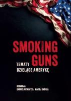Okładka książki Smoking Guns: Tematy dzielące Amerykę