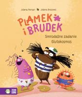 Smrodaśne zadanie. Glutokosmos. Plamek i Brudek. Autor: Pervan Jelena. SmakLiter.pl Okładka książki Smrodaśne zadanie. Glutokosmos. Plamek i Brudek