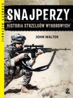 Snajperzy na wojnie Historia strzelców wyborowych. Autor: John Walter. SmakLiter.pl Okładka książki Snajperzy na wojnie Historia strzelców wyborowych