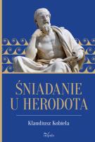 Śniadanie u Herodota. Autor: Klaudiusz Kobiela. SmakLiter.pl Okładka książki Śniadanie u Herodota