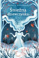 Śnieżna dziewczynka. Autor: Anderson Sophie. SmakLiter.pl Okładka książki Śnieżna dziewczynka