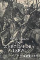 Sny z krzemienia i krwi. Autor: Siedlar Paweł. SmakLiter.pl Okładka książki Sny z krzemienia i krwi
