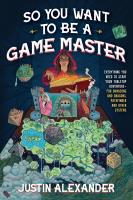 So You Want To Be A Game Master? wer. angielska. Autor: Alexander Justin. SmakLiter.pl Okładka książki So You Want To Be A Game Master? wer. angielska