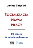 Socjalizacja prawa pracy. Autor: dr Janusz Żołyński (red.). SmakLiter.pl Okładka książki Socjalizacja prawa pracy