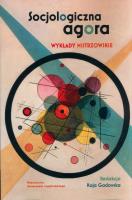 Socjologiczna agora. Wykłady mistrzowskie. Autor: Gadowska Kaja red.. SmakLiter.pl Okładka książki Socjologiczna agora. Wykłady mistrzowskie