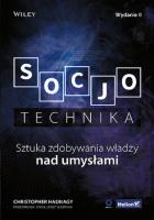 Socjotechnika. Sztuka zdobywania władzy nad umysłami wyd. 2. Autor: Hadnagy Christopher. SmakLiter.pl Okładka książki Socjotechnika. Sztuka zdobywania władzy nad umysłami wyd. 2