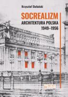 Socrealizm. Architektura polska 1949-1956. Autor: Stefański Krzysztof. SmakLiter.pl Okładka książki Socrealizm. Architektura polska 1949-1956