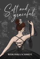 Soft and graceful. Autor: Weronika Schmidt. SmakLiter.pl Okładka książki Soft and graceful