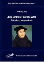 Sola Scriptura Marcina Lutra.. Autor: Lang Andrzej. SmakLiter.pl Okładka książki Sola Scriptura Marcina Lutra.