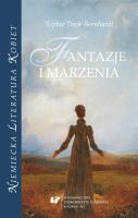 Sophie Tieck-Bernhardi. Fantazje i marzenia. Autor: red. Renata Dampc-Jarosz, Nowara-Matusik Nina. SmakLiter.pl Okładka książki Sophie Tieck-Bernhardi. Fantazje i marzenia