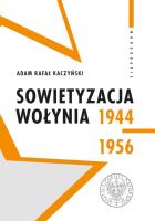 Okładka książki Sowietyzacja Wołynia 1944-1956