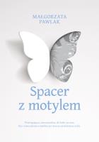 Spacer z motylem. Autor: Pawlak Małgorzata. SmakLiter.pl Okładka książki Spacer z motylem