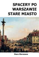 Spacery po Warszawie. Stare Miasto w.2024. Autor: Szymański Michał. SmakLiter.pl Okładka książki Spacery po Warszawie. Stare Miasto w.2024
