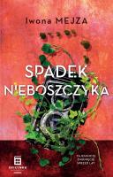 Spadek Nieboszczyka. Autor: Mejza Iwona. SmakLiter.pl Okładka książki Spadek Nieboszczyka