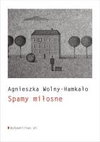 Spamy miłosne. Autor: Wolny-Hamkało Agnieszka. SmakLiter.pl Okładka książki Spamy miłosne