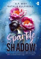 Sparkle & Shadow. Autor: Mist A.P., Natalia Kulpińska. SmakLiter.pl Okładka książki Sparkle & Shadow