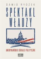 Spektakl władzy. Autor: Dawid Rydzek. SmakLiter.pl Okładka książki Spektakl władzy
