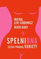 SpełniONA. Czego pragną kobiety. Autor: Lew-Starowicz Michał, Biały Beata. SmakLiter.pl Okładka książki SpełniONA. Czego pragną kobiety