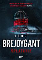 Splątanie. Autor: Igor Brejdygant. SmakLiter.pl Okładka książki Splątanie