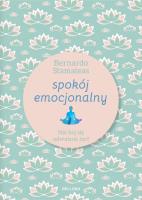 Spokój emocjonalny. Autor: Bernardo Stamateas. SmakLiter.pl Okładka książki Spokój emocjonalny