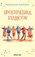 Spółdzielnia starców. Autor: Przemysław Budziński. SmakLiter.pl Okładka książki Spółdzielnia starców