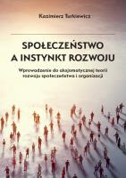 Społeczeństwo a instynkt rozwoju. Autor: Kazimierz Turkiewicz. SmakLiter.pl Okładka książki Społeczeństwo a instynkt rozwoju