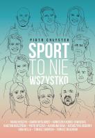 Sport to nie wszystko. Autor: Piotr Chłystek. SmakLiter.pl Okładka książki Sport to nie wszystko