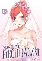 Sposób na pięcioraczki. Tom 13. Autor: Negi Haruba. SmakLiter.pl Okładka książki Sposób na pięcioraczki. Tom 13