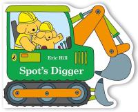 Spot's Digger. Autor: Hill Eric. SmakLiter.pl Okładka książki Spot's Digger