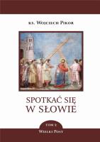 Spotkać się w słowie. Tom 2. Autor: ks. Wojciech Pikor. SmakLiter.pl Okładka książki Spotkać się w słowie. Tom 2