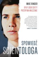 Spowiedź scjentologa. Były lider sekty przerywa milczenie. Autor: Mike Rinder. SmakLiter.pl Okładka książki Spowiedź scjentologa. Były lider sekty przerywa milczenie