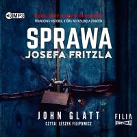Sprawa Josefa Fritzla - Audiobook. Autor: John Glatt. SmakLiter.pl Okładka książki Sprawa Josefa Fritzla - Audiobook