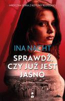 Sprawdź, czy już jest jasno. Autor: Ina Nacht. SmakLiter.pl Okładka książki Sprawdź, czy już jest jasno