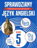 Sprawdziany dla klasy 5. Język angielski. Autor: Opracowanie zbiorowe. SmakLiter.pl Okładka książki Sprawdziany dla klasy 5. Język angielski