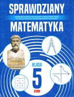 Sprawdziany dla klasy 5. Matematyka. Autor: Opracowanie zbiorowe. SmakLiter.pl Okładka książki Sprawdziany dla klasy 5. Matematyka