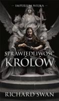 Sprawiedliwość królów. Cykl Imperium Wilka. Tom 1. Autor: Richard Swann. SmakLiter.pl Okładka książki Sprawiedliwość królów. Cykl Imperium Wilka. Tom 1