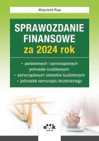 Sprawozdanie finansowe za 2024 rok państwowych i samorządowych jed. budżetowych, samorządowych zakła. Autor: Rup Wojciech. SmakLiter.pl Okładka książki Sprawozdanie finansowe za 2024 rok państwowych i samorządowych jed. budżetowych, samorządowych zakła